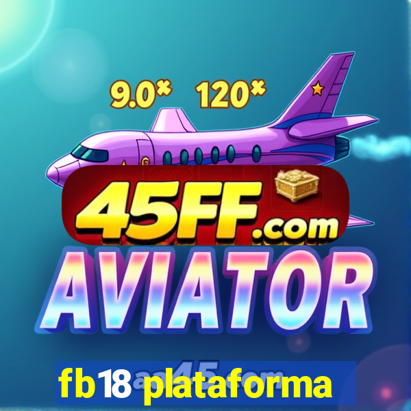 fb18 plataforma